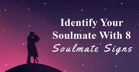 Recognizing the Signs of a True Connection: Identifying Your Soulmate