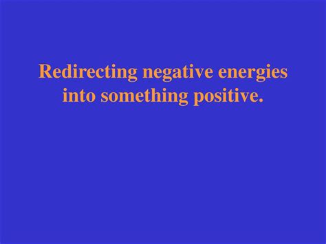 Redirecting Negative Impulses: Effective Approaches for Channeling Destructive Energies into Constructive Outcomes