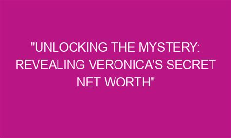 Revealing Veronica Gomez's Net Worth