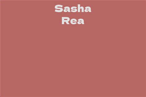 Sasha Rea: Age and Height Unveiled