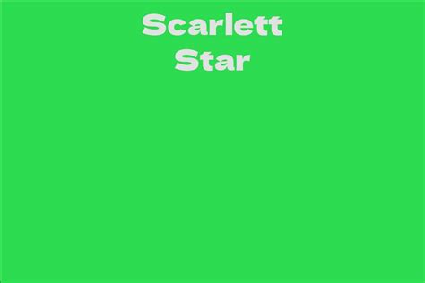 Scarlett Star's Age and Career Achievements