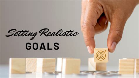 Setting Realistic Expectations and Goals