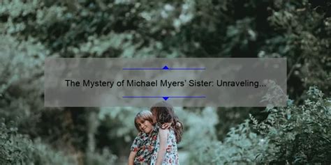 Sibling Enigma: Unraveling the Mystery of Sisterly Domination