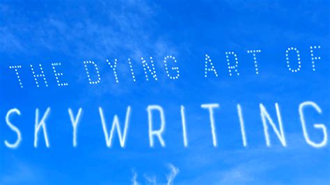 Skywriting: Unveiling the Art of Conveying Messages through the Ethereal Canvas