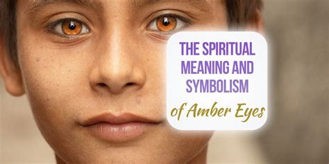 Spiritual Significance of Dreaming of Amber Eyes