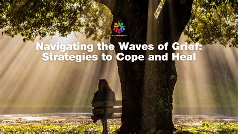 Strategies for Healing: Navigating Through Grief