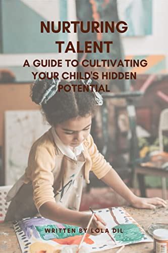 Supporting and Cultivating Your Child's Unique Talents and Abilities