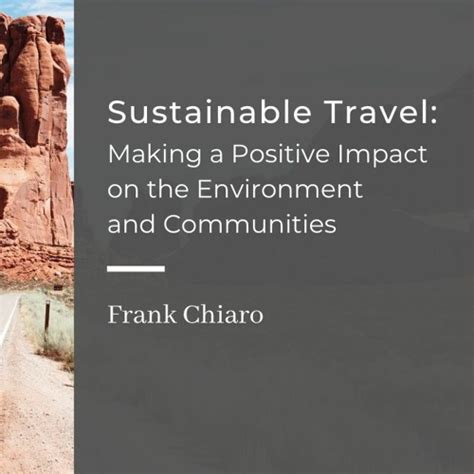 Sustainable Travel: Making a Positive Impact as a Mindful Adventurer