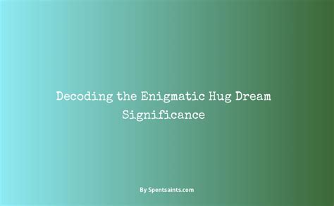 Symbolism and Interpretation: Decoding the Enigmatic Dream