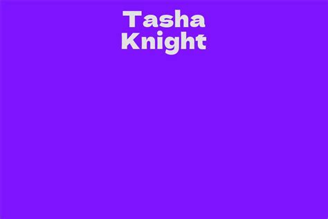 Tasha Knight: A Brief Biography