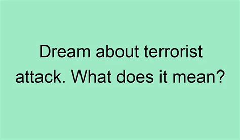 Terror Attacks in Dreams: Decoding Their Significance