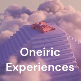 The Captivating Realm of Oneiric Experiences