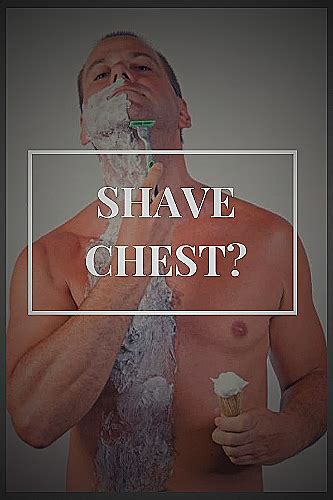 The Cultural Impact on Men's Yearning to Shave Their Pectoral Fuzz