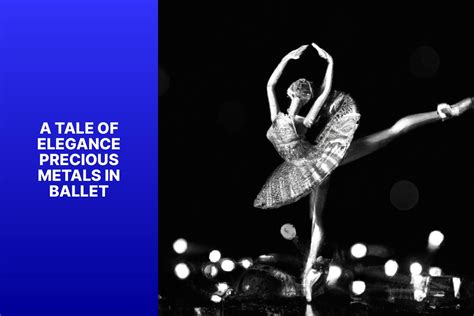 The Enchantment of Ballet: Embarking on a Journey of Elegance and Poise