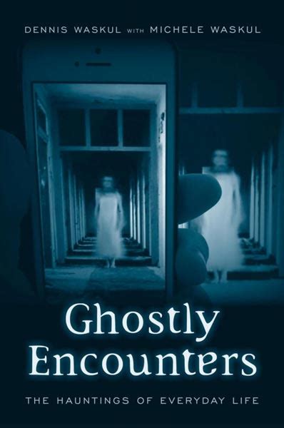 The Fascination and Allure of Ghostly Encounters: Unlocking Our Inexplicable Obsession with Hauntings