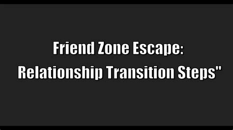 The Friend Zone: Escaping the Trap and Transitioning to a Deeper Connection