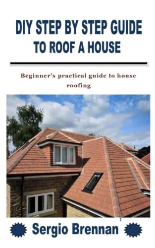 The Fundamentals of Roof Restoration: A Beginner's Step-by-Step Manual