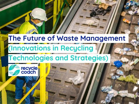 The Future of Waste Management: Innovations and Solutions