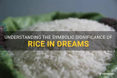 The Importance of Rice in Dreams