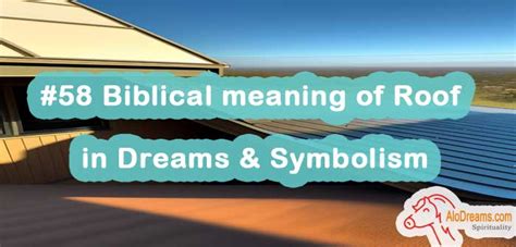 The Importance of Roof Symbolism in Deciphering Dreams