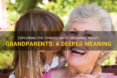 The Interpretation of Symbolism in Dreams: Exploring the Significance of Grandparents' Passing Away