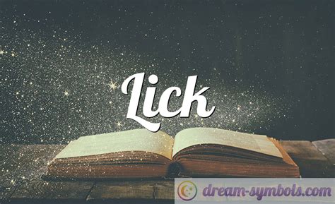 The Intricacies of Dream Interpretation: Deciphering the Significance of a Lick-filled Dream