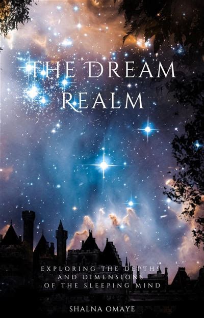 The Intricacies of Dreaming: Exploring the Complexities and Depths of the Sleeping Mind