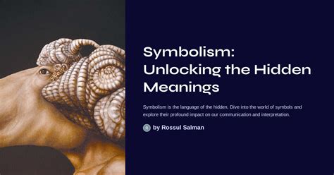 The Intricate Language of Dreams: Unlocking the Hidden Meanings of Symbolism