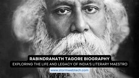 The Life and Legacy of Rabindranath Tagore