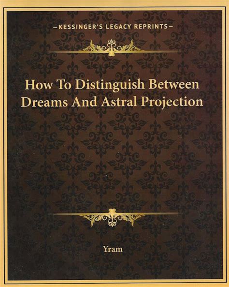 The Link Between Dreams and Astral Projection