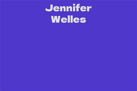 The Net Worth of Jennifer Welles