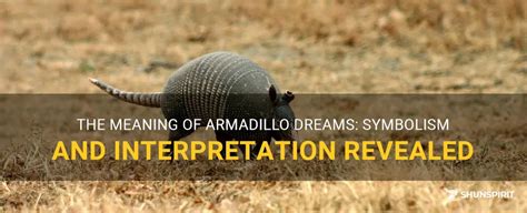 The Origins of the Armadillo in Dream Interpretation