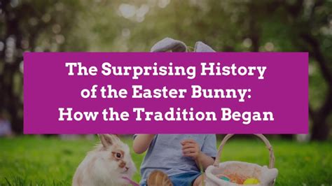 The Origins of the Easter Bunny: A Worldwide Tradition