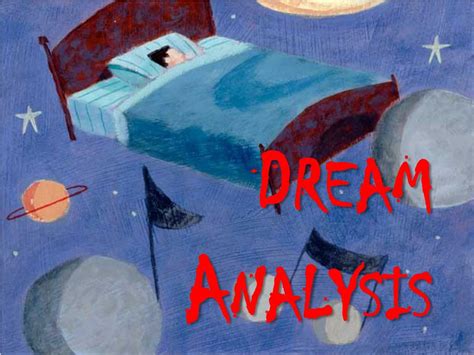 The Psychological Aspect of Analyzing Dreams