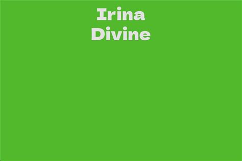 The Rise of Irina Divine's Net Worth