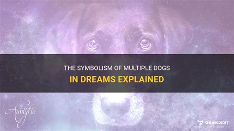 The Significance of Canines in Dreams: Decoding their Symbolism
