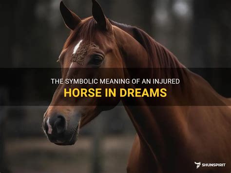 The Significance of Injured Equines in Dreams