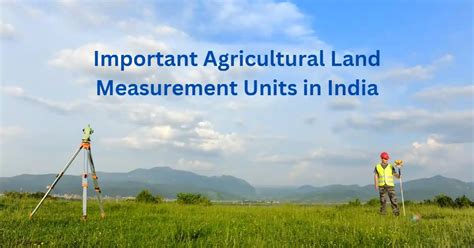 The Significance of Land Measurement in Agricultural Advancement