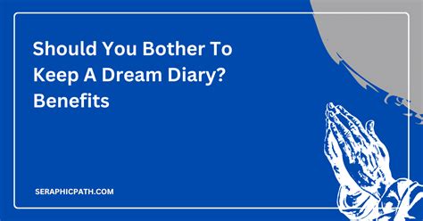 The Significance of Maintaining a Dream Diary