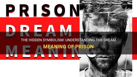 The Significance of Prisoners in Dreams: A Key to Understanding the Psyche