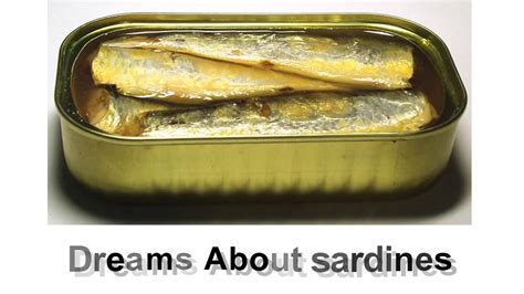 The Significance of Sardines as a Metaphor in Interpreting Dreams