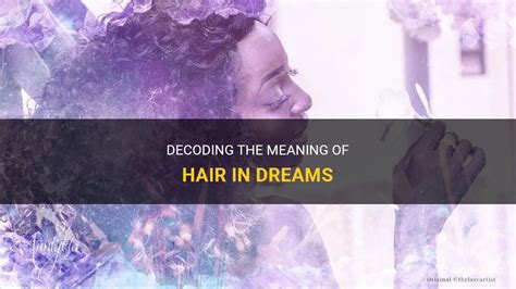 The Significance of Tresses in Dreams