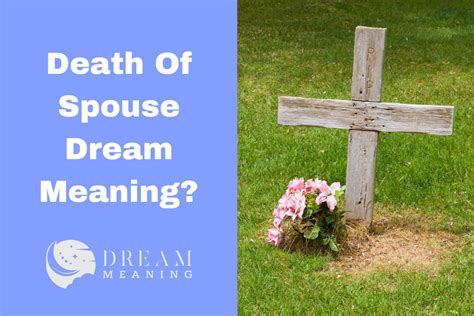 The Significance of a Dream: Spouse Demise