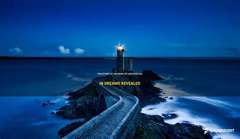 The Symbolic Importance of Lighthouses in Dreams