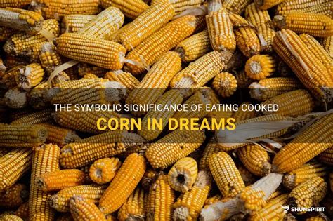 The Symbolic Meaning of Corn in Dreams