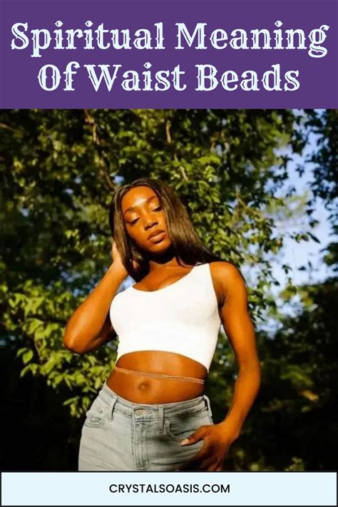 The Symbolic Meaning of Waist Beads: Unlocking Hidden Messages and Desires