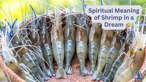 The Symbolic Significance of Imagining Shrimp in Dreams