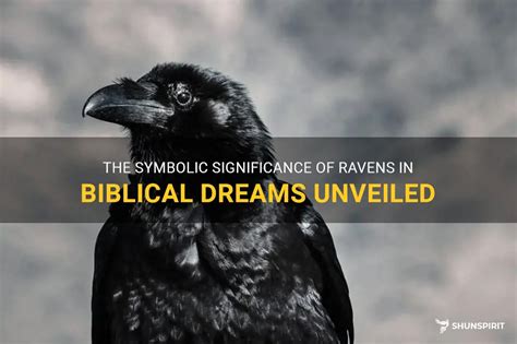 The Symbolic Significance of Ravens in Dreams