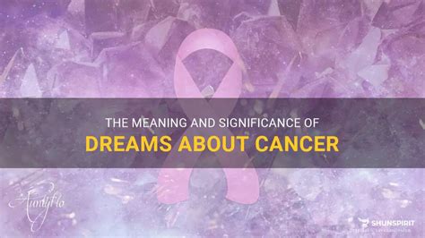 The Symbolism Behind Dreaming about Cancer