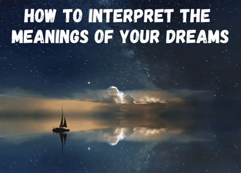 The Symbolism of Dreams: Gaining Insight into the Meaning Behind Your Nightly Visions